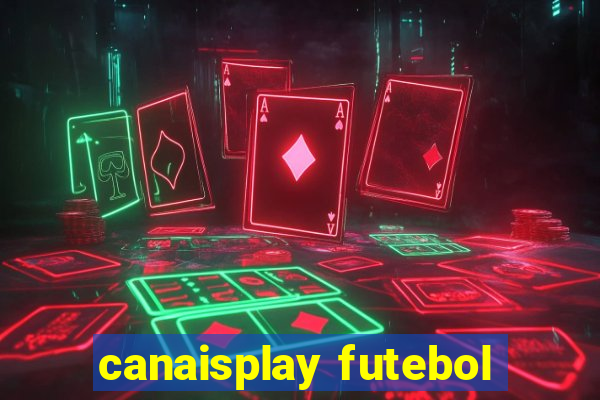 canaisplay futebol